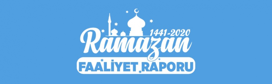  Ramazan Faaliyet Raporu  |  1441-2020