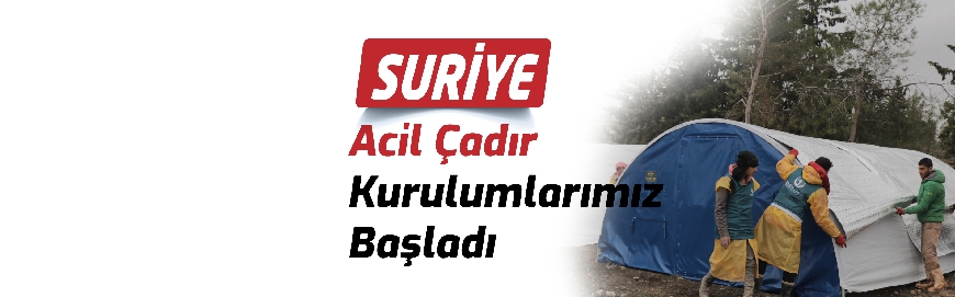 Acil Çadır Kurulumlarımız Başladı! | Ocak-2020/Suriye