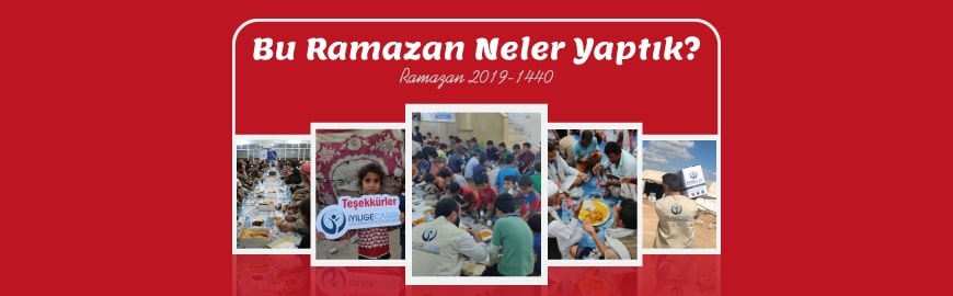 Bu Ramazan Neler Yaptık?  |  Ramazan 1440-2019